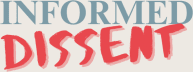 Informed Dissent Logo